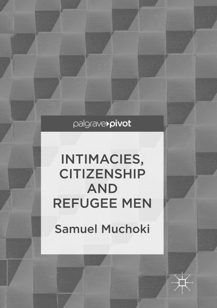 Intimacies Citizenship and Refugee Men