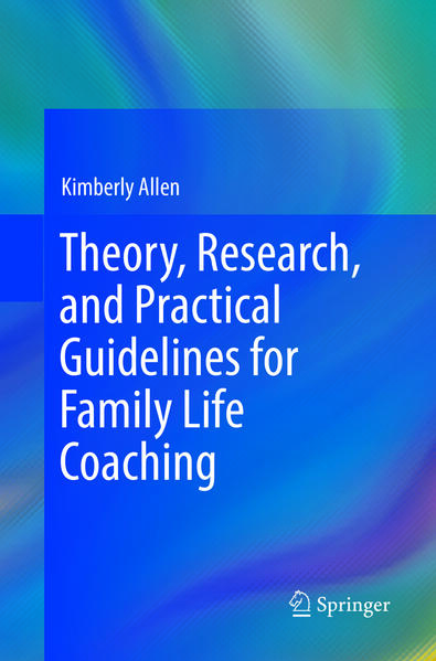 Theory Research and Practical Guidelines for Family Life Coaching