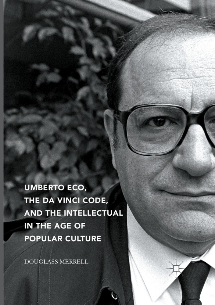 Umberto Eco The Da Vinci Code and the Intellectual in the Age of Popular Culture