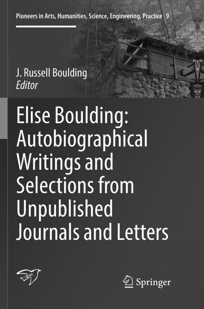 Elise Boulding: Autobiographical Writings and Selections from Unpublished Journals and Letters