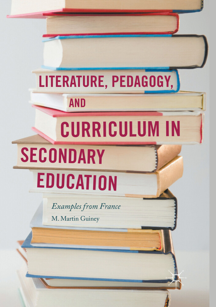 Literature Pedagogy and Curriculum in Secondary Education