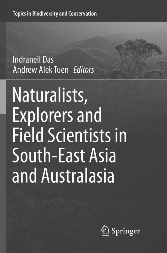 Naturalists Explorers and Field Scientists in South-East Asia and Australasia