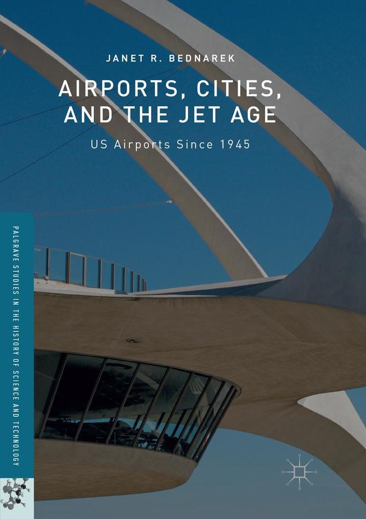 Airports Cities and the Jet Age