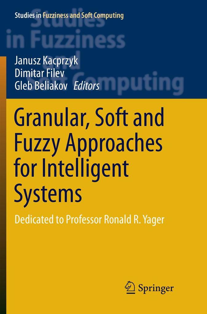 Granular Soft and Fuzzy Approaches for Intelligent Systems