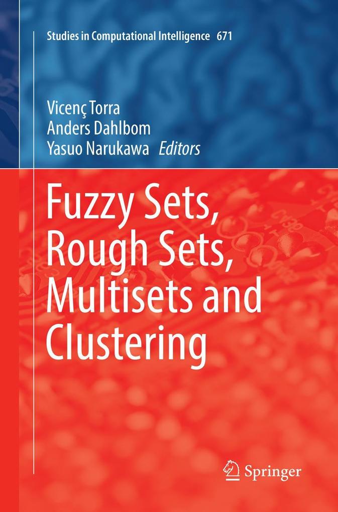 Fuzzy Sets Rough Sets Multisets and Clustering