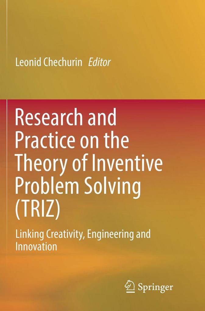 Research and Practice on the Theory of Inventive Problem Solving (TRIZ)