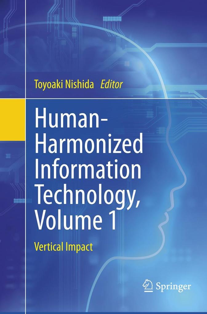 Human-Harmonized Information Technology Volume 1