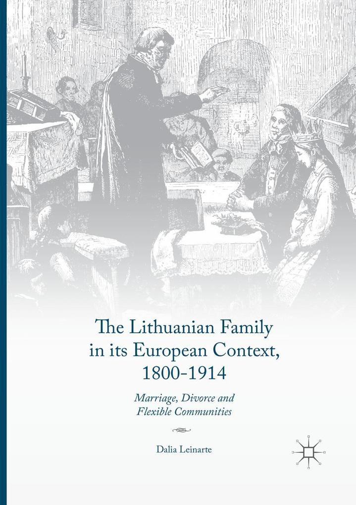 The Lithuanian Family in its European Context 1800-1914