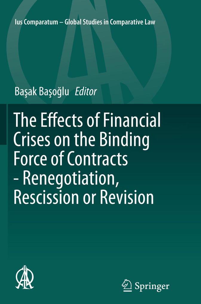 The Effects of Financial Crises on the Binding Force of Contracts - Renegotiation Rescission or Revision