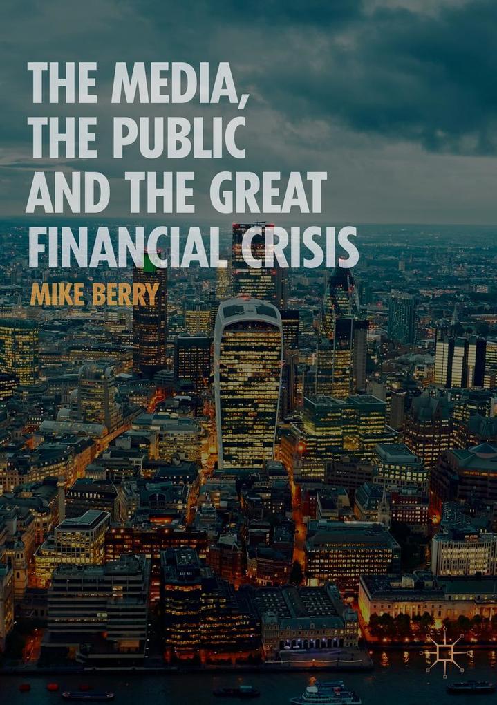 The Media the Public and the Great Financial Crisis