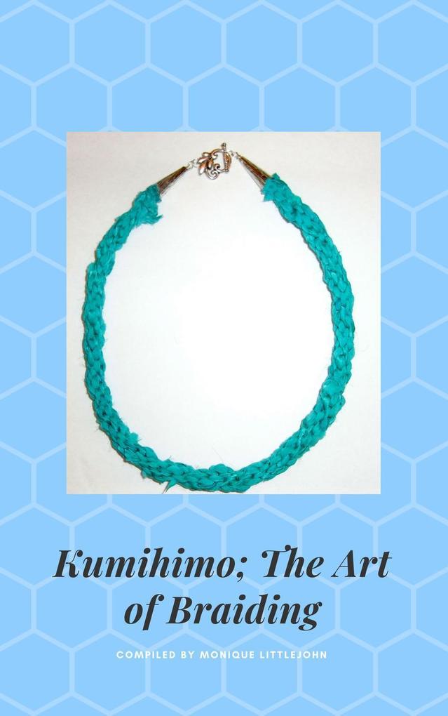 Kumihimo; The Japanese Art of Braiding 3rd Edition