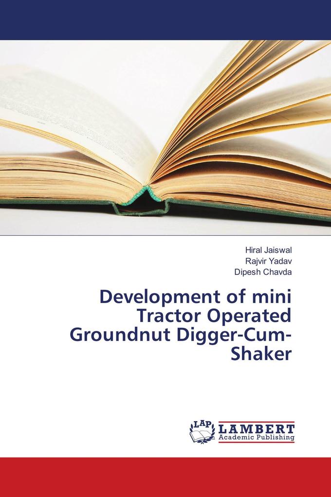 Development of mini Tractor Operated Groundnut Digger-Cum-Shaker