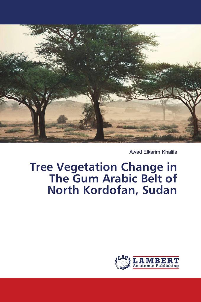 Tree Vegetation Change in The Gum Arabic Belt of North Kordofan Sudan