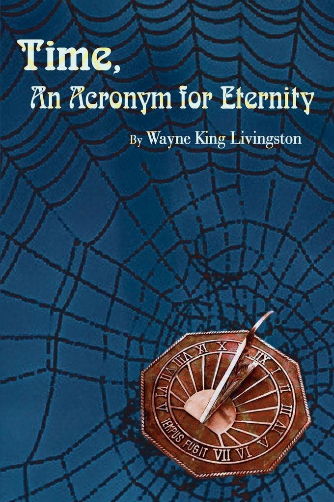 Time An Acronym for Eternity