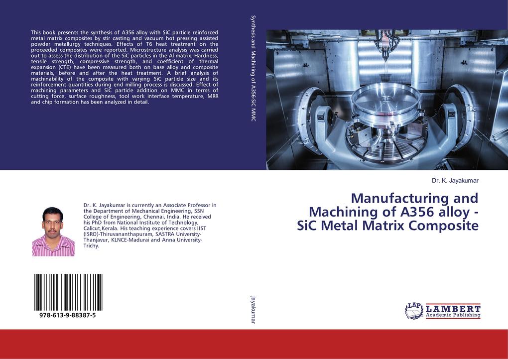 Manufacturing and Machining of A356 alloy - SiC Metal Matrix Composite