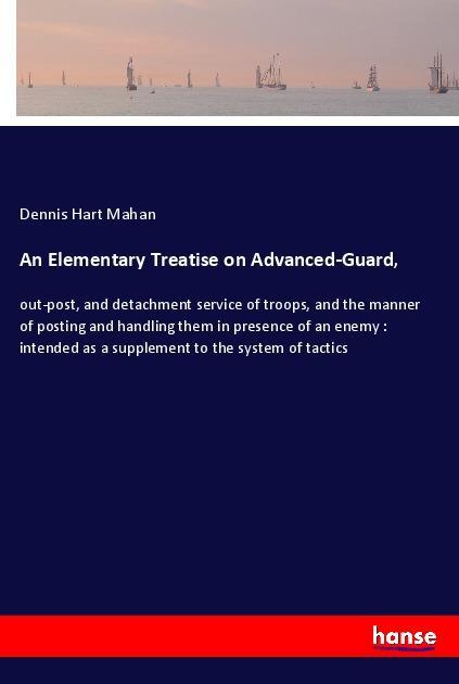 An Elementary Treatise on Advanced-Guard