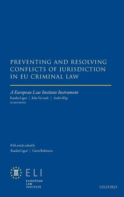 Preventing and Resolving Conflicts of Jurisdiction in EU Criminal Law