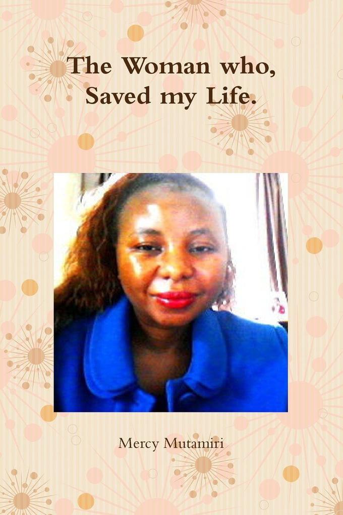 The Woman who Saved my Life.