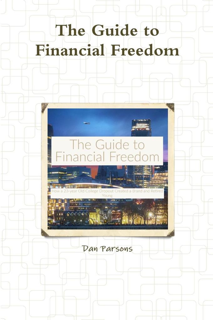 The Guide to Financial Freedom