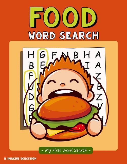Food Word Search - My First Word Search: Word Search Puzzle for Kids Ages 4 - 6 Years