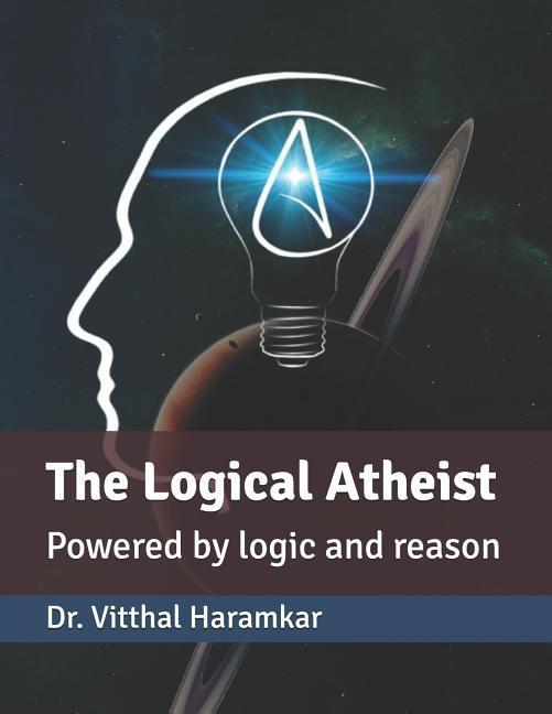 The Logical Atheist: Powered by logic and reason
