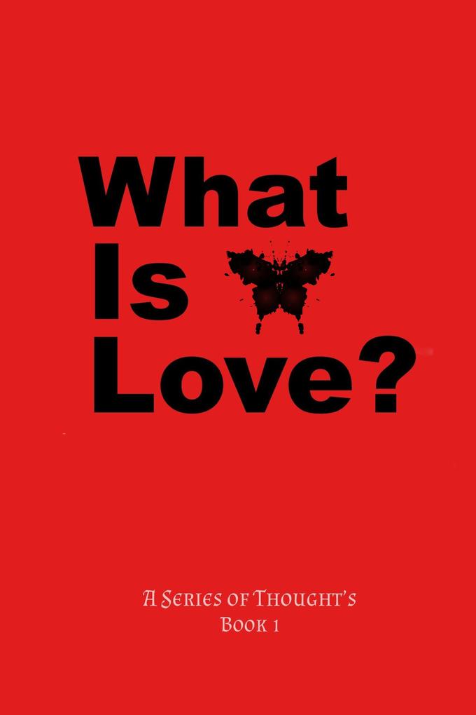 What Is Love? (A Series Of Thought‘s #1)