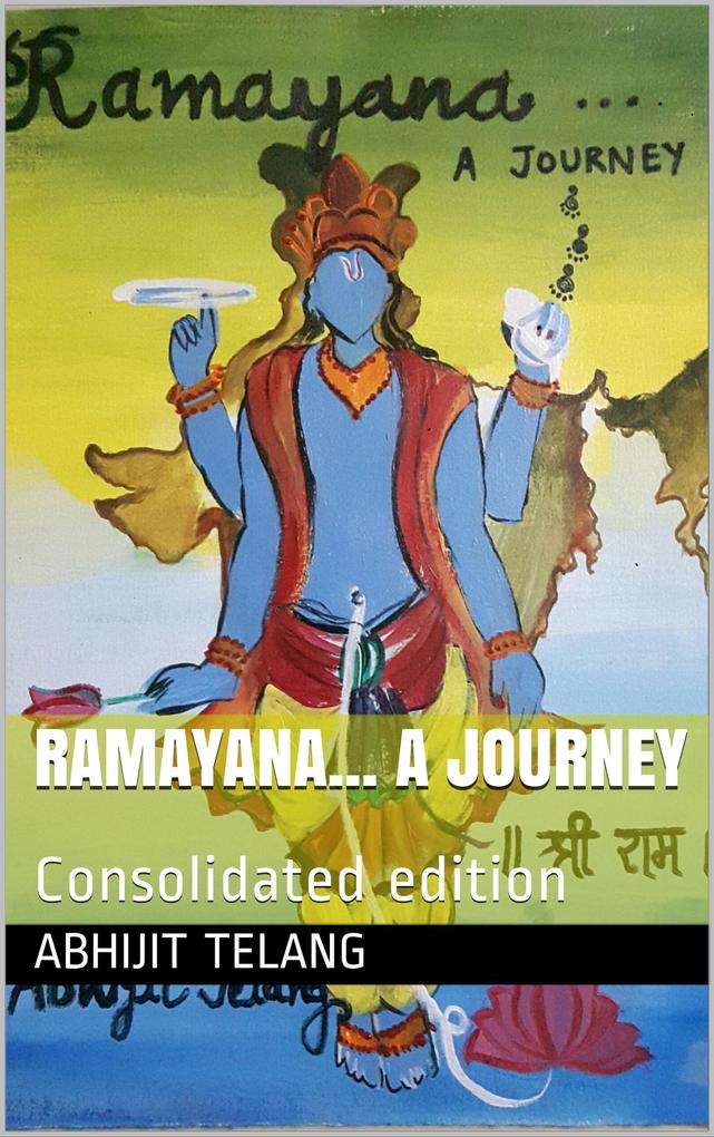 Ramayana: An original honest and individualistic interpretation and expression of sacred tale of Ramayana