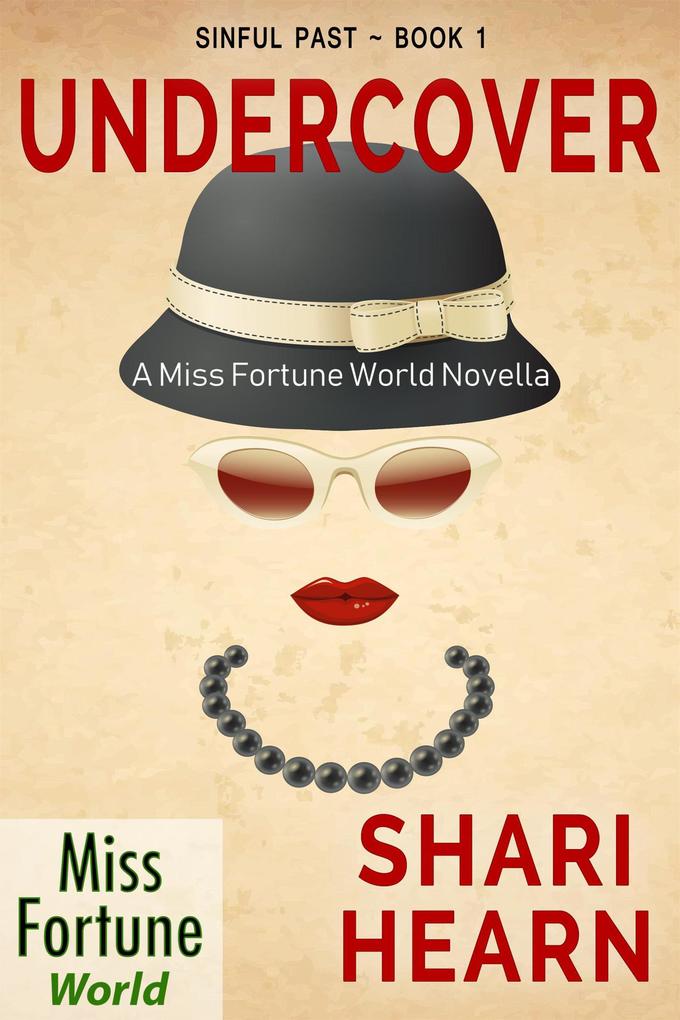 Undercover (Miss Fortune World: Sinful Past #1)