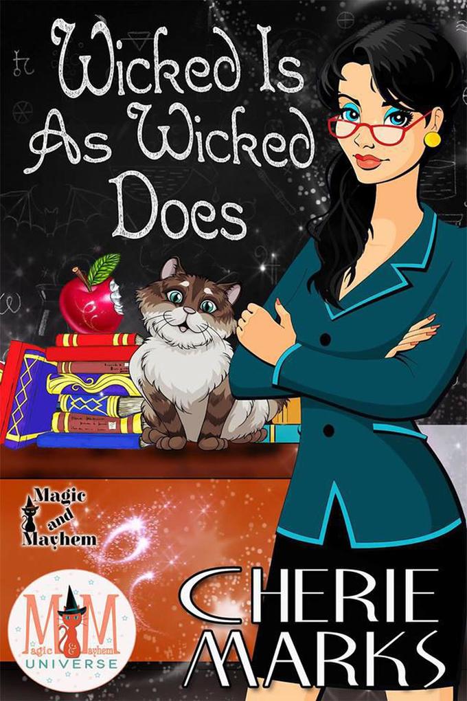 Wicked Is As Wicked Does: Magic and Mayhem Universe (Wicked Hearts #1)