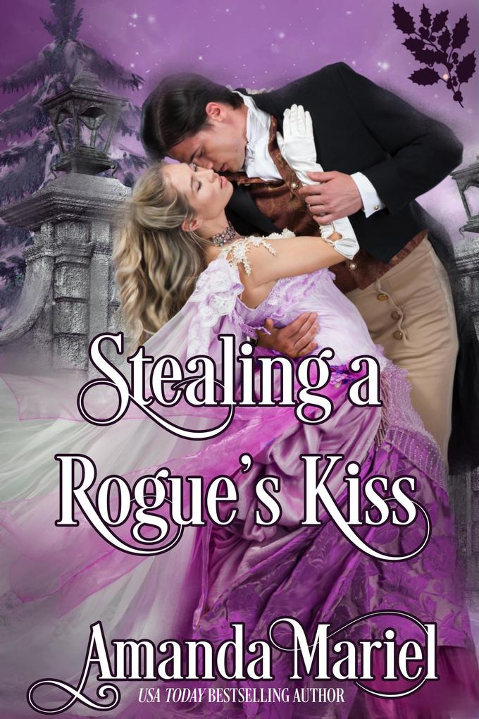 Stealing a Rogue‘s Kiss (Connected by a Kiss #4)