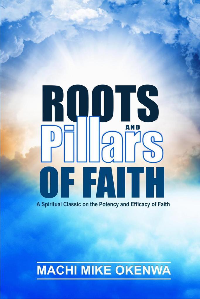 Roots and Pillars of Faith