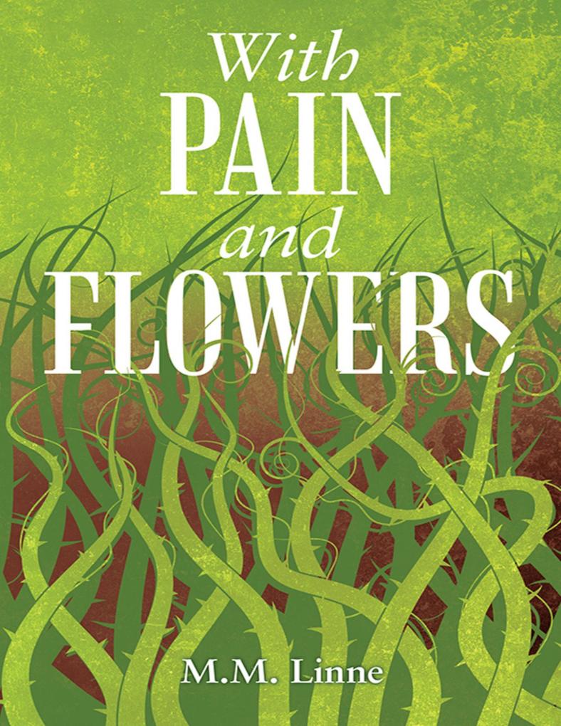 With Pain and Flowers