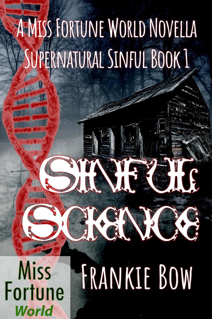 Sinful Science (Miss Fortune World: Supernatural Sinful #1)