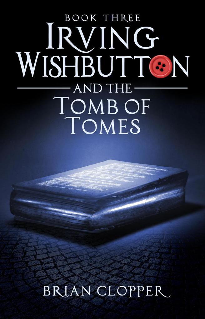 Irving Wishbutton and the Tomb of Tomes