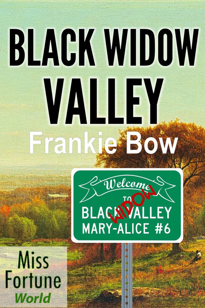 Black Widow Valley (Miss Fortune World: The Mary-Alice Files #6)