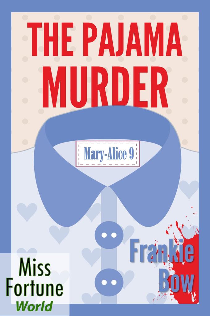 The Pajama Murder (Miss Fortune World: The Mary-Alice Files #9)
