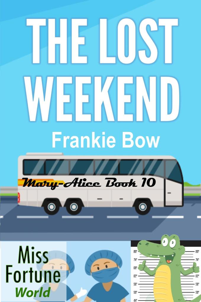 The Lost Weekend (Miss Fortune World: The Mary-Alice Files #10)
