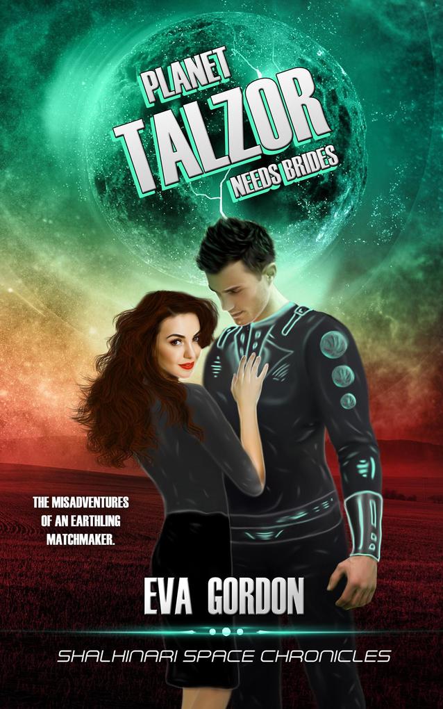 Planet Talzor Needs Brides (Shalhinari Space Chronicles #1)