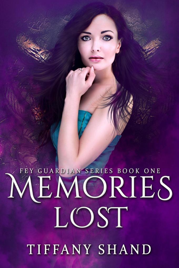 Memories Lost (The Fey Guardian Series #1)