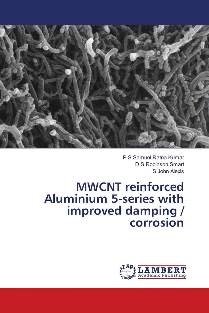 MWCNT reinforced Aluminium 5-series with improved damping / corrosion