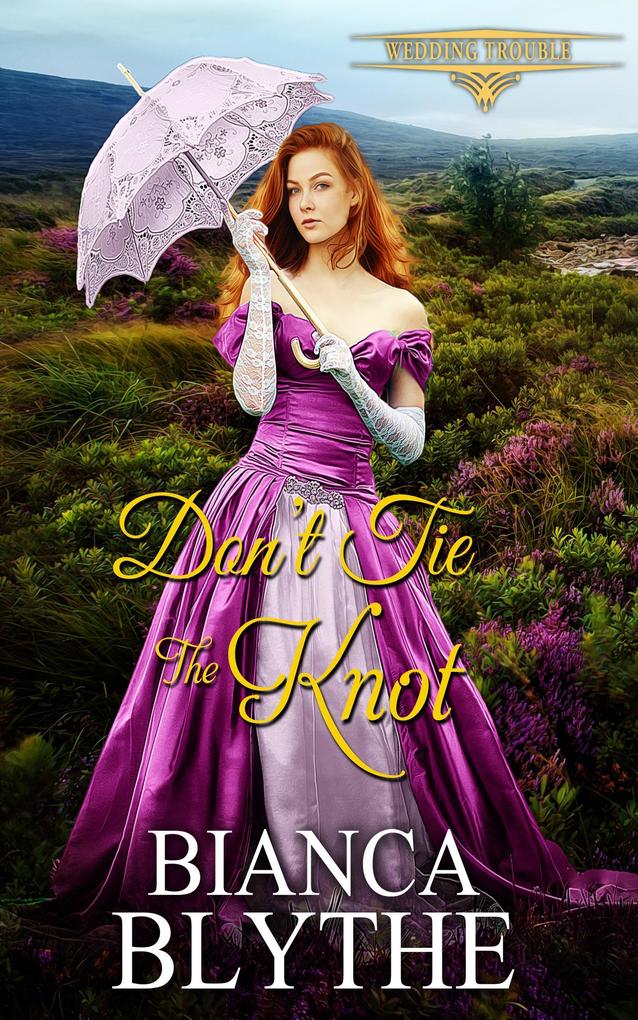 Don‘t Tie the Knot (Wedding Trouble #1)