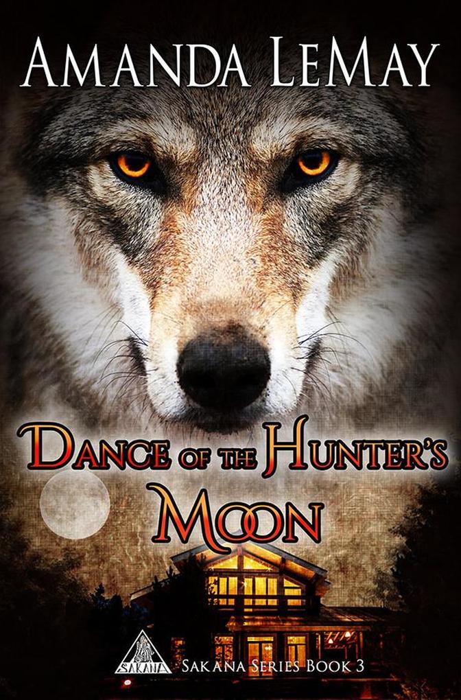 Dance of the Hunter‘s Moon (Sakana Series #3)