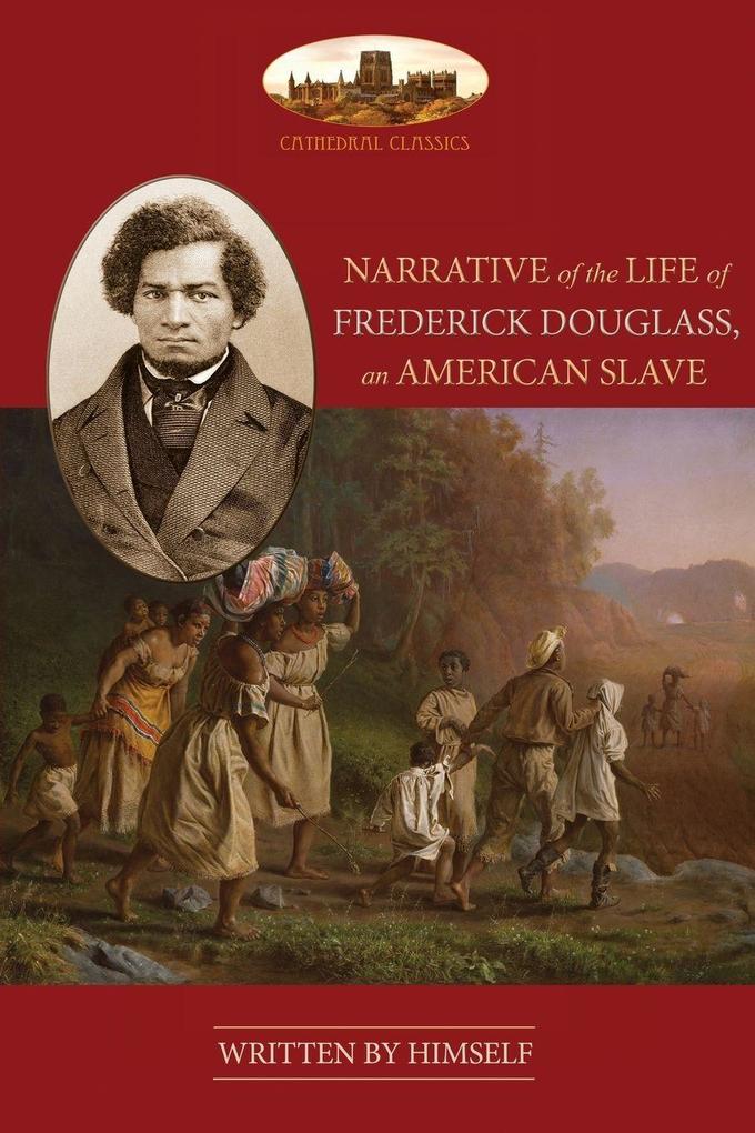 Narrative Of The Life Of Frederick Douglass An American Slave
