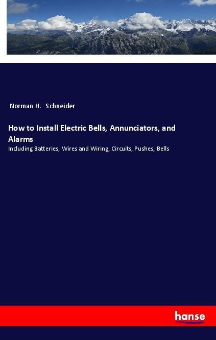 How to Install Electric Bells Annunciators and Alarms