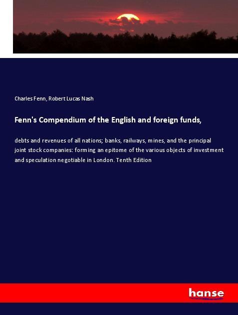 Fenn's Compendium of the English and foreign funds