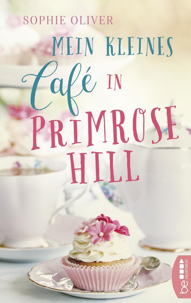 Sophie Oliver Mein kleines Café in Primrose Hill: 