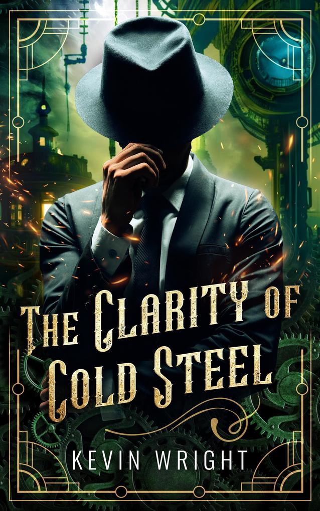 The Clarity of Cold Steel (Tales of the Machine City #1)