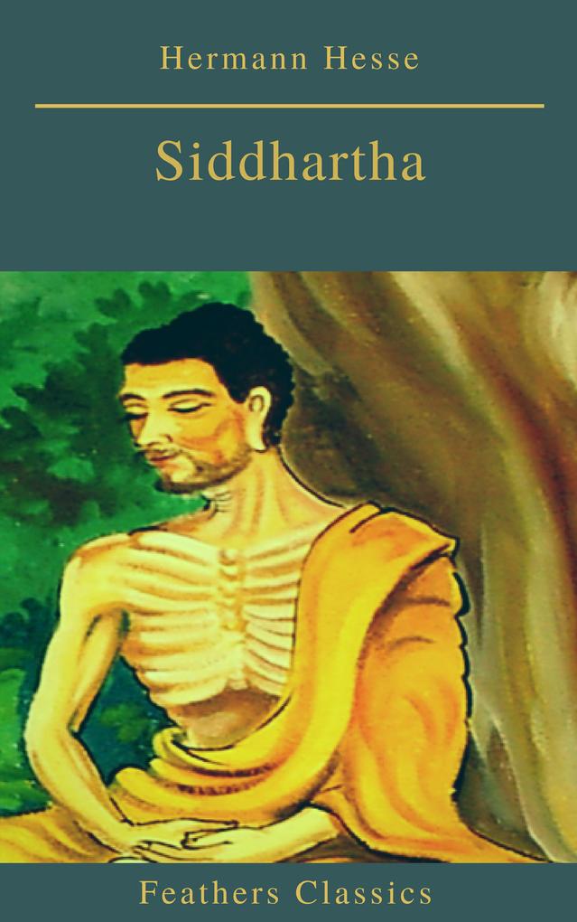 Siddhartha (Best Navigation Active TOC)(Feathers Classics)