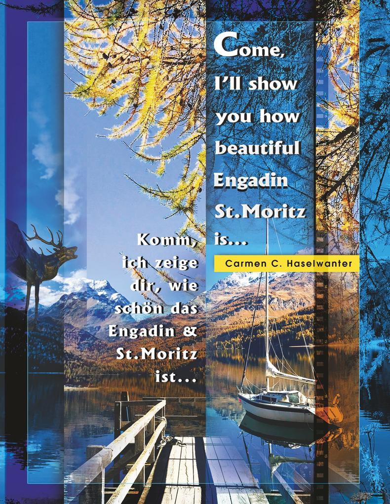 Come I‘ll show you how beautiful Engadin St.Moritz is ... Part 01