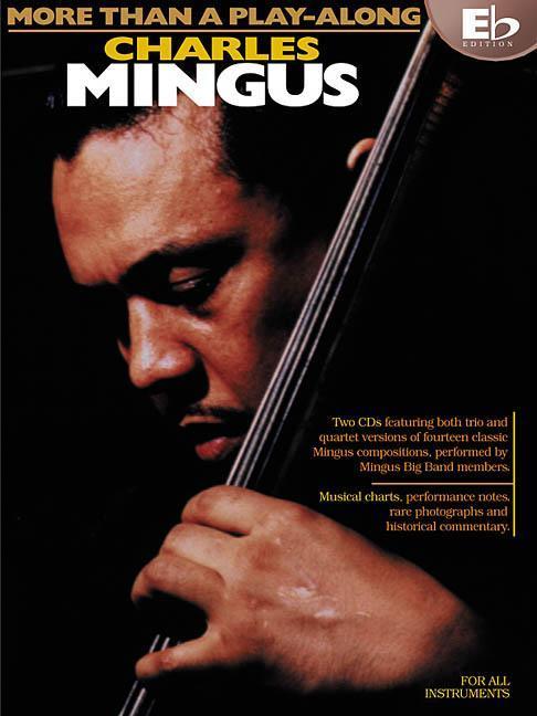 Charles Mingus - More Than a Play-Along - Eb Edition [With CD] - Charles Mingus